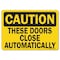 Signmission OSHA Caution, 5" Height, Decal, 7" x 5", Landscape, These Doors Close Automatically OS-CS-D-57-L-19244 - alternate 1